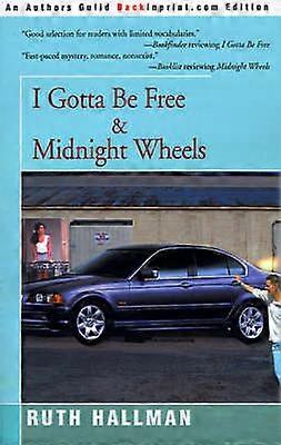 I Gotta Be Free und Midnight Wheels
