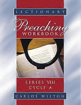 Lectionary Preaching Workbook Series VIII Cycle a