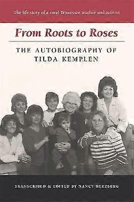 From Roots to Roses - The Autobiography of Tilda Kemplen