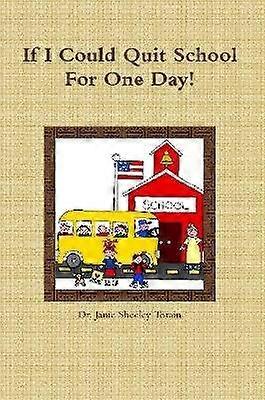If I Could Quit School For a Day