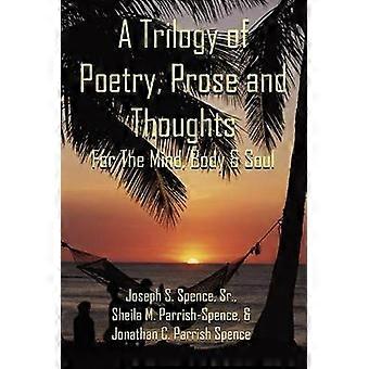 A Trilogy of Poetry Prose and Thoughts