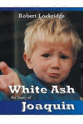 White Ash the Story of Joaquin