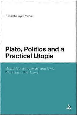 Plato Politics and a Practical Utopia