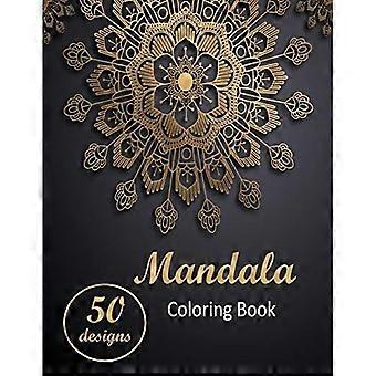 Mandala-Malbuch: Malbuch für Erwachsene mit 50 exklusiven und einzigartigen stressabbauenden und entspannenden Mandalas zum Ausmalen