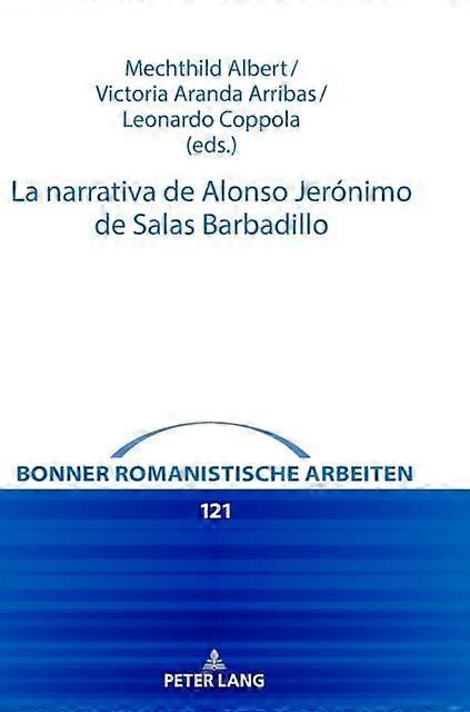 La Narrativa De Alonso Jeronimo De Salas Barbadillo Hardback Book