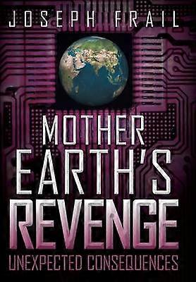 Mother Earth's Revenge Unexpected Consequences