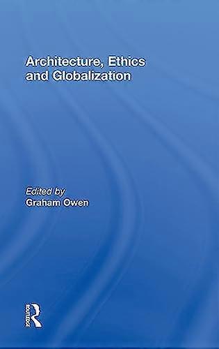 Architecture Ethics and Globalization