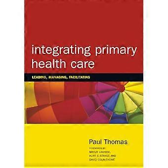 Integrating Primary Healthcare Leading Managing Facilitating