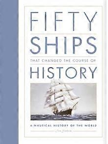 Fifty Ships That Changed The Course Of History by Ian Graham Paperback