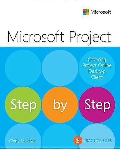 Microsoft Project Step by Step (covering Project Online Desktop Client) (Step by Step)