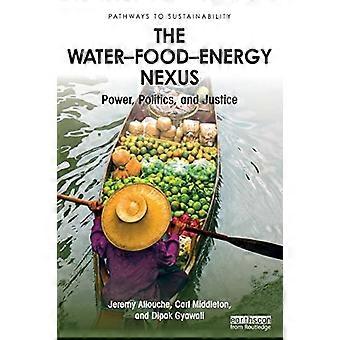 Der Wasser-Nahrungsmittel-Energie-Nexus: Macht, Politik und Gerechtigkeit (Wege zur Nachhaltigkeit)