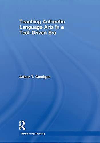 Teaching Authentic Language Arts in a Test-driven Era