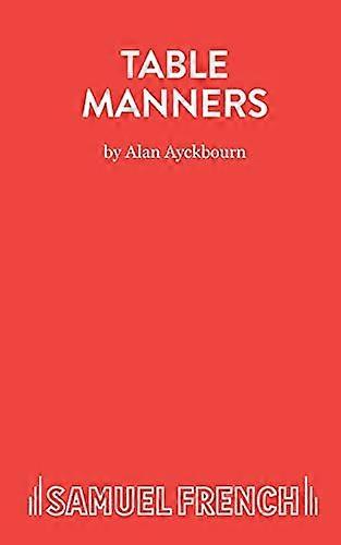 Table Manners (Acting Edition)