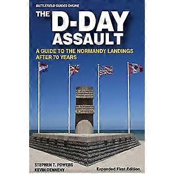 The D-Day Assault: A 70th Anniversary Guide to the Normandy Landings