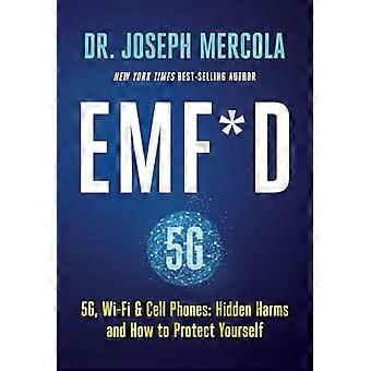 EMF*D: 5G, Wi-Fi ja matkapuhelimet: Piilotetut haitat ja kuinka suojautua