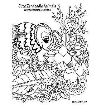 Niedliche Zendoodle-Tiere Malbuch für Erwachsene 2 (Süße Zendoodle-Tiere)