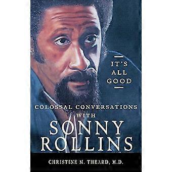 Es ist alles gut, kolossale Gespräche mit Sonny Rollins