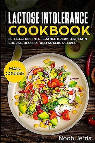 Lactose Intolerance Cookbook: Main Course