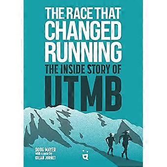 Das Rennen, das das Laufen verändert hat: Die Insider-Geschichte des Ultra-Trails des Mont Blanc