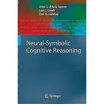 Neural-Symbolic Cognitive Reasoning (Cognitive Technologies)