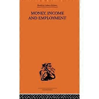 Money Income And Employment - Erich Schneider