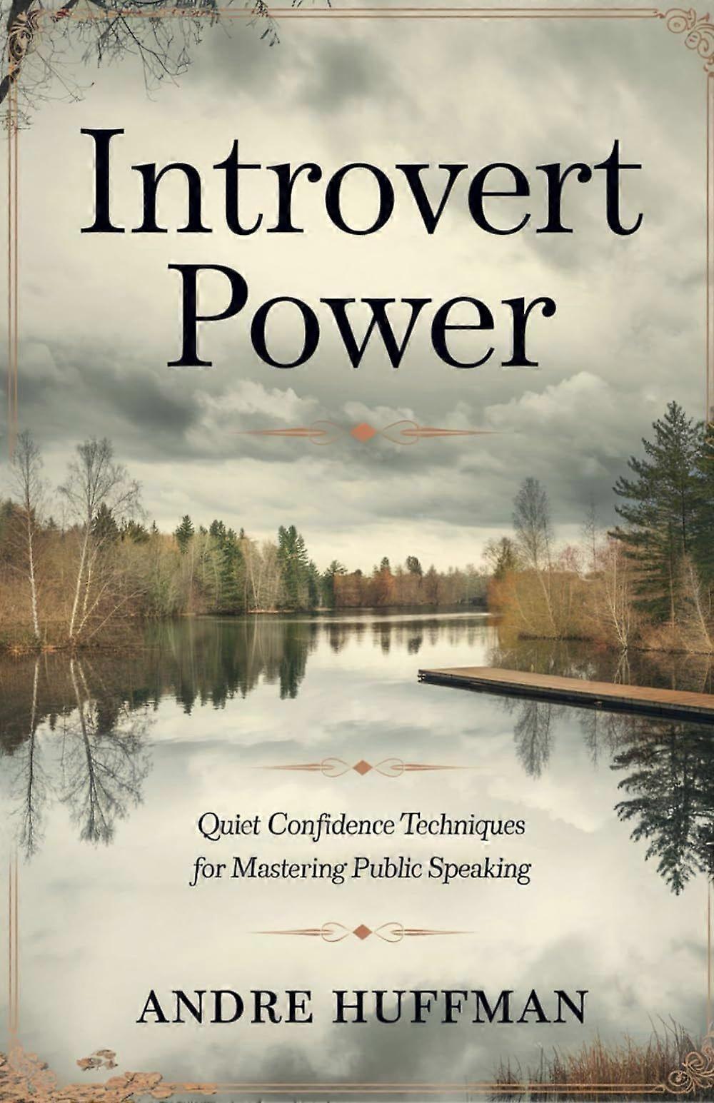 Introvert power quiet confidence techniques for mastering public speaking