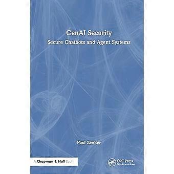 GenAI Security Secure Chatbots and Agent Systems
