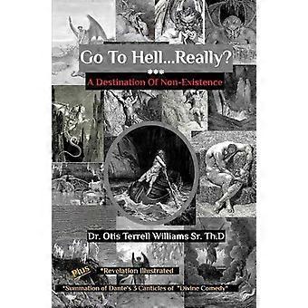 Go To Hell.really A Destination Of Non-existence - Dr. Otis T. Williams Sr. Th.D - Paperback - en Book