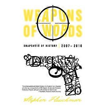 Weapons Of Words Snapshots Of History 2007-2010 - Stephen Fleischman - Paperback - English Book - History