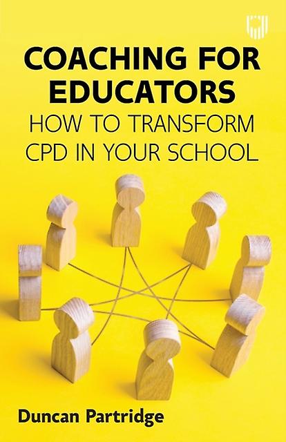 Coaching For Educators How To Transform Cpd In Your School by Duncan Partridge Paperback
