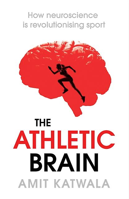 The Athletic Brain by Amit Katwala Hardback Book