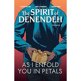 As I Enfold You In Petals - Richard Van Camp