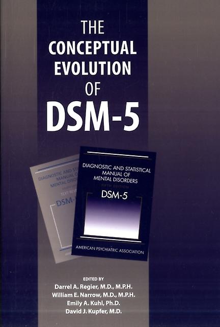 The Conceptual Evolution Of Dsm5 by Darrel A. Regier Paperback Book