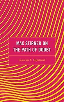 Max Stirner On The Path Of Doubt by Lawrence S. Stepelevich Paperback Book