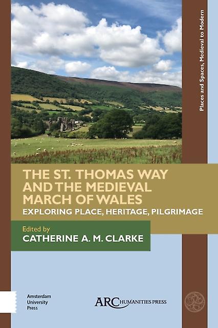 The St. Thomas Way And The Medieval March Of Wales Hardback Book