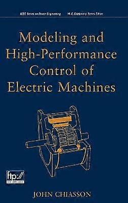 Modeling and High Performance Control of Electric Machines