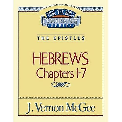 Hebrews I (Thru the Bible Commentary)