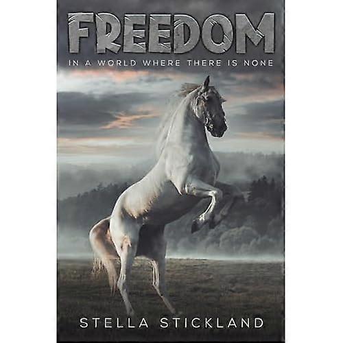 Freedom: In a World Where There is None