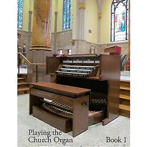 Playing the Church Organ - Book 1