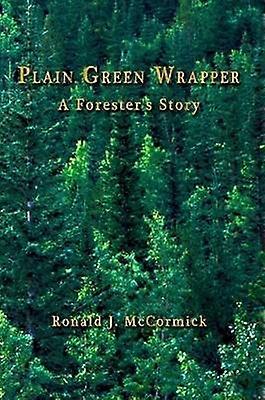 Plain Green Wrapper a Forester's Story