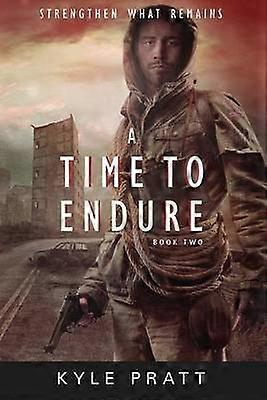 A Time to Endure Volume 2 Strengthen What Remains