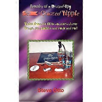 Memoirs of a Drugged-Up Sex-Crazed Yippie