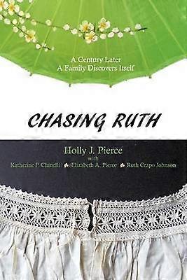 Chasing Ruth A Century Later A Family Discovers Itself