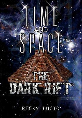 TIME AND SPACE The Dark Rift