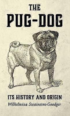 The PugDog  Its History and Origin