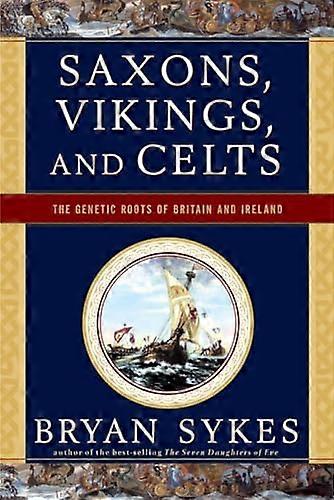 Saxons Vikings and Celts: The Genetic Roots of Britain and Ireland