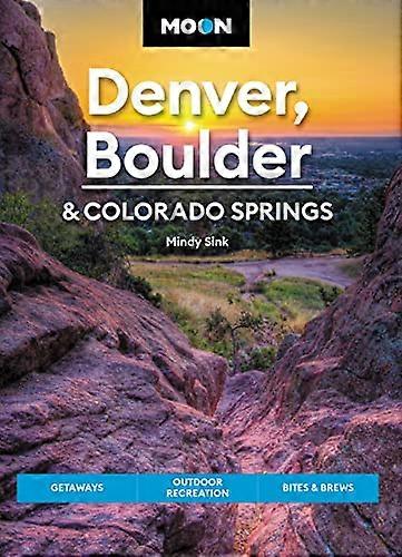 Moon Denver Boulder & Colorado Springs (Third Edition)