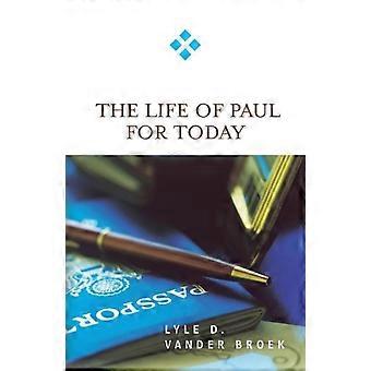 Life Of Paul For Today - Lyle D. Vander Broek - Paperback - en Book