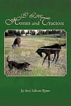 I Love Horses and Tractors
