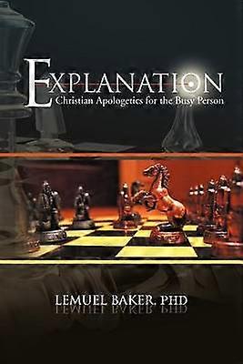 Explanation Christian Apologetics for the Busy Person